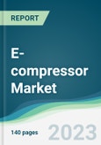 E-compressor Market - Forecasts from 2023 to 2028- Product Image