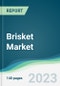 Brisket Market - Forecasts from 2023 to 2028 - Product Image