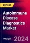 Autoimmune Disease Diagnostics Market (By Disease, Test Types, Country Analysis), Key Company Profiles, Strategy, Financial Insights, Recent Developments - Forecast to 2032 - Product Image