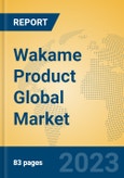 Wakame Product Global Market Insights 2023, Analysis and Forecast to 2028, by Manufacturers, Regions, Technology, Application, Product Type- Product Image