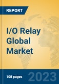 I/O Relay Global Market Insights 2023, Analysis and Forecast to 2028, by Manufacturers, Regions, Technology, Product Type- Product Image