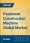 Pavement Construction Machine Global Market Insights 2023, Analysis and Forecast to 2028, by Manufacturers, Regions, Technology, Application, Product Type - Product Thumbnail Image