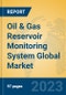 Oil & Gas Reservoir Monitoring System Global Market Insights 2023, Analysis and Forecast to 2028, by Manufacturers, Regions, Technology, Application, Product Type - Product Thumbnail Image