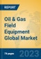 Oil & Gas Field Equipment Global Market Insights 2023, Analysis and Forecast to 2028, by Market Participants, Regions, Technology, Application, Product Type - Product Thumbnail Image
