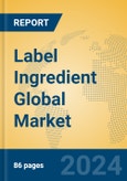 Label Ingredient Global Market Insights 2024, Analysis and Forecast to 2029, by Manufacturers, Regions, Technology, Application, Product Type- Product Image