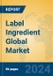 Label Ingredient Global Market Insights 2024, Analysis and Forecast to 2029, by Manufacturers, Regions, Technology, Application, Product Type - Product Thumbnail Image