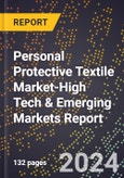 2024 Global Forecast for Personal Protective Textile Market (2025-2030 Outlook)-High Tech & Emerging Markets Report- Product Image