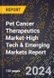 2024 Global Forecast for Pet Cancer Therapeutics Market (2025-2030 Outlook)-High Tech & Emerging Markets Report - Product Thumbnail Image