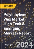 2024 Global Forecast for Polyethylene Wax Market (2025-2030 Outlook)-High Tech & Emerging Markets Report- Product Image