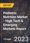 2023 Global Forecast for Pediatric Nutrition Market (2024-2029 Outlook) - High Tech & Emerging Markets Report - Product Image