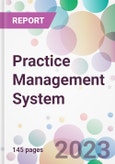 Practice Management System Market Analysis & Forecast to 2023-2033: Market by Product; By Component; By Mode of Delivery; By End-user; and by Region- Product Image