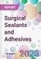 Surgical Sealants and Adhesives Market Analysis & Forecast to 2023-2033: Market by Type, by Application, by End-user, and by Region - Product Thumbnail Image