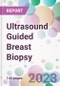 Ultrasound Guided Breast Biopsy Market Analysis & Forecast to 2023-2033: Market Product Type, by Technology, by End User, and by Region - Product Thumbnail Image