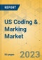 US Coding & Marking Market - Focused Insights 2023-2028 - Product Thumbnail Image