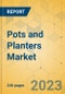 Pots and Planters Market - Global Outlook & Forecast 2023-2028 - Product Thumbnail Image