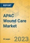APAC Wound Care Market - Focused Insights 2023-2028 - Product Image