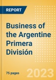 Business of the Argentine Primera División - Property Profile, Sponsorship and Media Landscape- Product Image