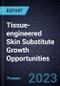 Tissue-engineered Skin Substitute Growth Opportunities - Product Thumbnail Image