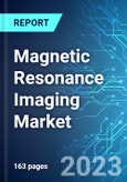 Magnetic Resonance Imaging Market: Analysis By Field Strength, By Architecture Type, By Application, By Region Size and Trends with Impact of COVID-19 and Forecast up to 2028- Product Image