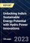Unlocking India's Sustainable Energy Potential with Hydro Power Innovations - Product Image