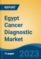 Egypt Cancer Diagnostic Market by Product, Technology, Application, End-user, Region, Competition, Forecast & Opportunities, 2028 - Product Thumbnail Image