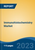 Immunohistochemistry Market - Global Industry Size, Share, Trends, Opportunity, and Forecast, 2018-2028F- Product Image