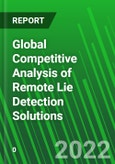 Global Competitive Analysis of Remote Lie Detection Solutions- Product Image