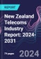 New Zealand Telecoms Industry Report: 2024-2031 - Product Image
