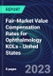 Fair-Market Value Compensation Rates for Ophthalmology KOLs - United States - Product Thumbnail Image