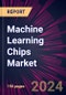 Machine Learning Chips Market 2024-2028 - Product Image