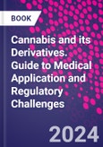 Cannabis and its Derivatives. Guide to Medical Application and Regulatory Challenges- Product Image