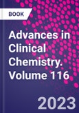 Advances in Clinical Chemistry. Volume 116- Product Image