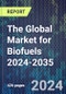The Global Market for Biofuels 2024-2035 - Product Thumbnail Image
