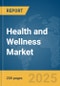 Health and Wellness Market Report 2025 - Product Image