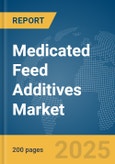 Medicated Feed Additives Market Report 2025- Product Image