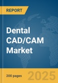 Dental CAD/CAM Market Report 2025- Product Image