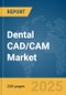 Dental CAD/CAM Market Report 2025 - Product Thumbnail Image