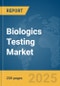 Biologics Testing Market Report 2025 - Product Thumbnail Image