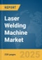 Laser Welding Machine Market Report 2025 - Product Thumbnail Image