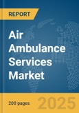 Air Ambulance Services Market Report 2025- Product Image