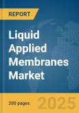 Liquid Applied Membranes Market Report 2025- Product Image