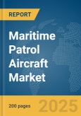 Maritime Patrol Aircraft Market Report 2025- Product Image