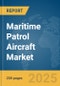 Maritime Patrol Aircraft Market Report 2025 - Product Thumbnail Image