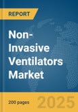 Non-Invasive Ventilators Market Report 2025- Product Image