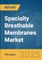 Specialty Breathable Membranes Market Report 2025 - Product Image