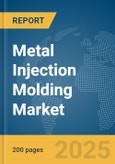 Metal Injection Molding Market Report 2025- Product Image