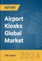 Airport Kiosks Global Market Report 2024 - Product Thumbnail Image