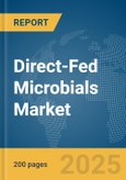 Direct-Fed Microbials (DFM) Market Report 2025- Product Image