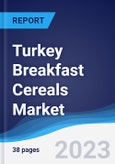 Turkey Breakfast Cereals Market Summary, Competitive Analysis and Forecast to 2027- Product Image