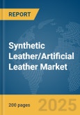 Synthetic Leather/Artificial Leather Market Report 2025- Product Image